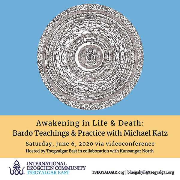 Awakening in Life & Death: Bardo Teachings & Practice with Michael Katz